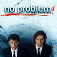 Noga/Skrúcaný: No problem	Pressburg boys (Prachy sú prachy) Gabo Dušík/Stanislav Gurka